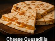 Cheese Quesadilla