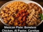 Mexican Plate: Boneless Chicken, Al Pastor, Carnitas